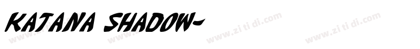 Katana Shadow字体转换